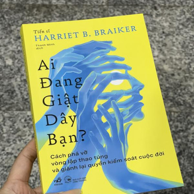 Sách - Ai đang giật dây bạn: Cách phá vỡ vòng lặp thao túng và giành lại quyền kiểm soát cuộc đời (Nhã Nam HCM)