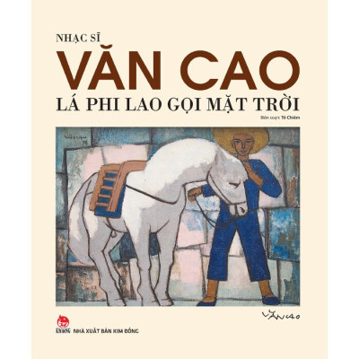 Nhạc Sĩ Văn Cao - Lá Phi Lao Gọi Mặt Trời