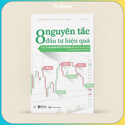 8 Nguyên Tắc Đầu Tư Hiệu Quả: Top 20 Cổ Phiếu & ETF Tốt Nhất Để Mua Và Nắm Giữ Cho Lợi Nhuận Vững Vàng