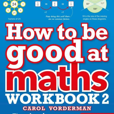 How To Be Good At Maths Workbook 2, Ages 9-11 (Key Stage 2)