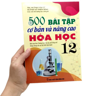 Sách - 500 Bài Tập Cơ Bản Và Nâng Cao Hóa Học 12
