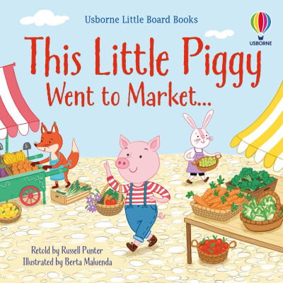 Little Board Books: This little piggy went to market - TRUYỆN TRANH TIẾNG ANH CHO BÉ