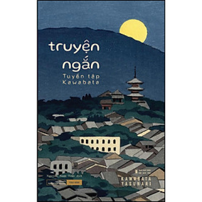 Tuyển tập Kawabata - Truyện ngắn