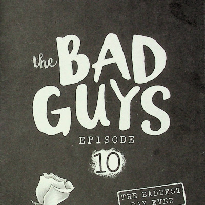 The Bad Guys - Episode 10: The Baddest Day Ever
