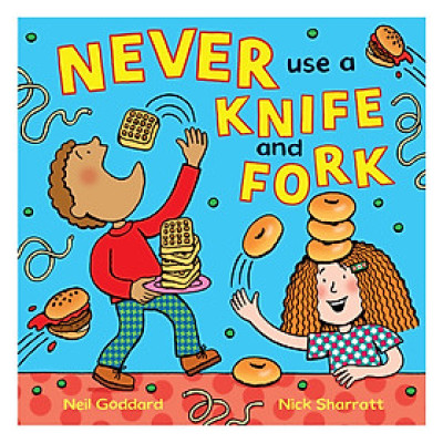 Never Use a Knife and Fork