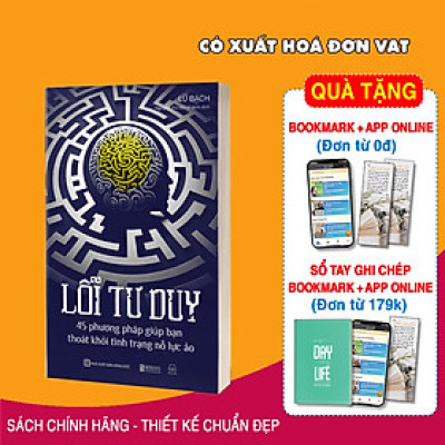 Sách Lỗi tư duy: 45 phương pháp giúp bạn thoát khỏi tình trạng nỗ lực ảo