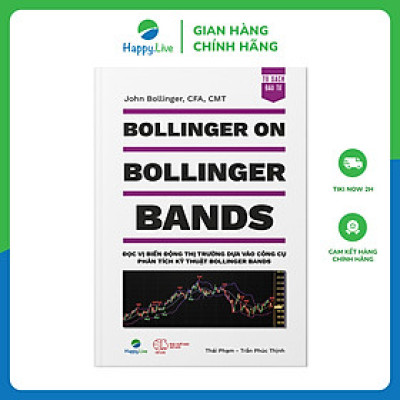 Sách Bollinger on Bollinger Bands - Đọc vị biến động thị trường dựa vào công cụ phân tích kỹ thuật Bollinger Bands - Happy Live