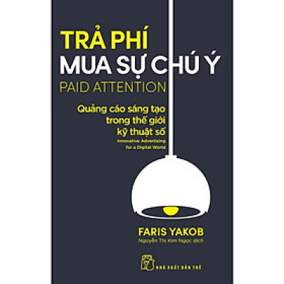 Trả Phí Mua Sự Chú Ý: Quảng Cáo Sáng Tạo Trong Thế Giới Kỹ Thuật Số - Bản Quyền