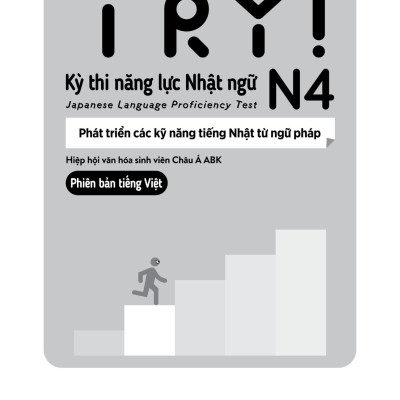Try! Thi Năng Lực Nhật Ngữ N4 - Phát Triển Các Kỹ Năng Tiếng Nhật Từ Ngữ Pháp (Phiên Bản Tiếng Việt)