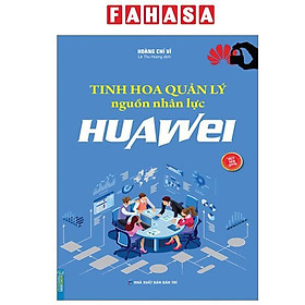 Sách - Tinh Hoa Quản Lý Nguồn Nhân Lực Huawei