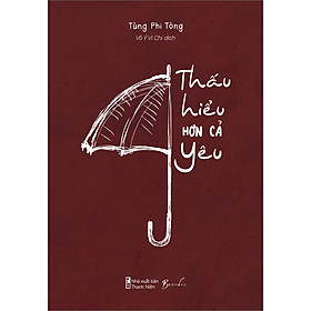 Thấu Hiểu Hơn Cả Yêu (AZ)