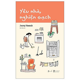 Yêu Nhà, Nghiện Sạch