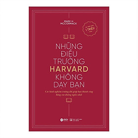 Những Điều Trường Harvard Không Dạy Bạn (Tái Bản) - Bản Quyền