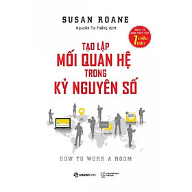 Tạo Lập Mối Quan Hệ Trong Kỷ Nguyên Số -  quản lý thành công việc hòa nhập của mình