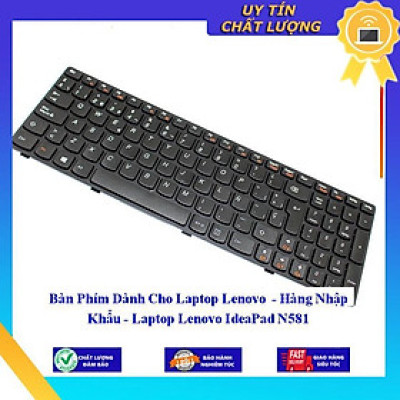 Bàn Phím dùng cho Laptop Lenovo - Laptop Lenovo IdeaPad N581  - Hàng Nhập Khẩu New Seal