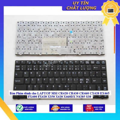 Bàn Phím dùng cho LAPTOP MSI CR420 CR430 CR460 CX420 EX465 FX400 FX420 X350 X420 X460DX N4205 S30 - Hàng Nhập Khẩu New Seal