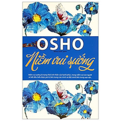 Osho - Niềm Vui Sướng - Osho - NXB Hồng Đức - Minh Lâm