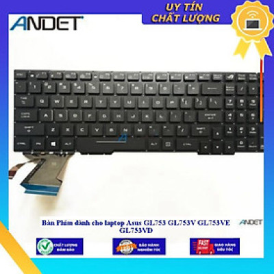 Bàn Phím dùng cho laptop Asus GL753 GL753V GL753VE GL753VD - Hàng Nhập Khẩu New Seal