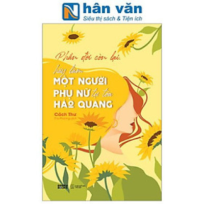 Phần Đời Còn Lại, Hãy Làm Một Người Phụ Nữ Tự Tỏa Hào Quang
