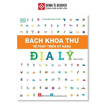 Sách - Bách Khoa Thư Về Phát Triển Kỹ Năng - Địa Lý - Đinh Tị Books