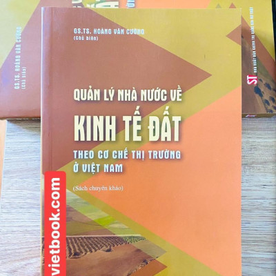 Sách - Quản Lý Nhà Nước Về Kinh Tế Đất Theo Cơ Chế Thị Trường Ở Việt Nam