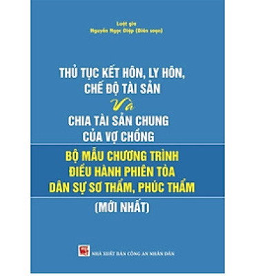 Thủ Tục Kết Hôn, Ly Hôn Chế Độ Tài Sản và Chia Tài Sản Chung Của Vợ Chồng