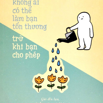 Không Ai Có Thể Làm Bạn Tổn Thương Trừ Khi Bạn Cho Phép (Tái Bản 2023)