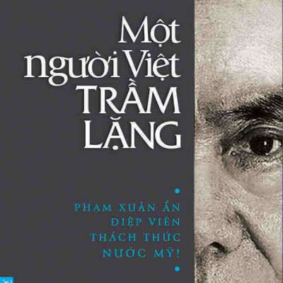 COMBO Phạm Xuân Ẩn ( X6: Điệp viên hoàn hảo + Một người việt trầm lặng) - Bìa mềm. Tái bản 2020