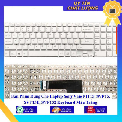 Bàn Phím Dùng Cho Laptop Sony Vaio FIT15 SVF15 SVF15E SVF152 Keyboard Màu Trắng - Hàng Nhập Khẩu New Seal
