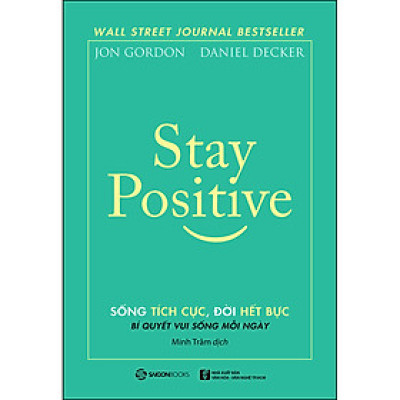Stay Positive - Sống Tích Cực, Đời Hết Bực (SGB)