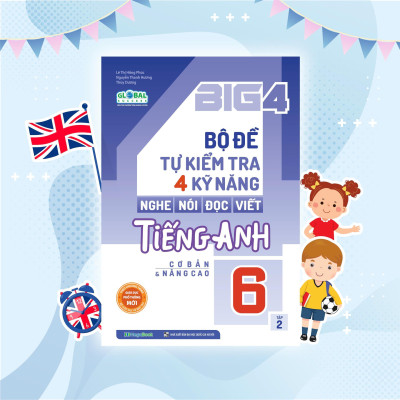 Sách - Big 4 Bộ Đề Tự Kiểm Tra 4 Kỹ Năng Nghe - Nói - Đọc - Viết Tiếng Anh Cơ Bản Và Nâng Cao Lớp 6 - Tập 2 - Megabook