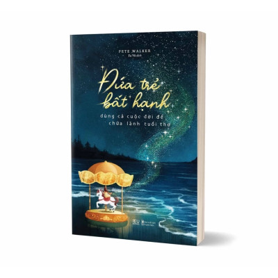 Đứa Trẻ Bất Hạnh Dùng Cả Cuộc Đời Để Chữa Lành Tuổi Thơ (Trạm Đọc)