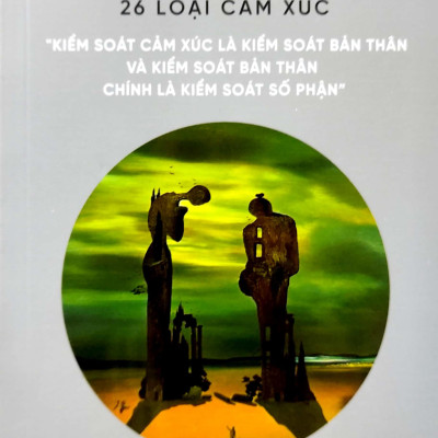 Thiên Đường Và Địa Ngục - Tâm Lý Học Về 26 Loại Cảm Xúc