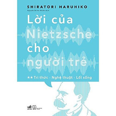 Sách - Lời Của Nietzsche Cho Người Trẻ (Tập 2)