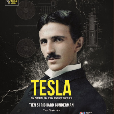 Những Trí Tuệ Vĩ Đại - TESLA - Nhà Phát Minh, Cha Đẻ Của Dòng Điện Xoay Chiều