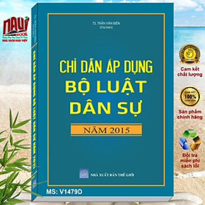 Sách Chỉ Dẫn Áp Dụng Bộ Luật Dân Sự năm 2015 - TS. Trần Văn Biên - V1479D