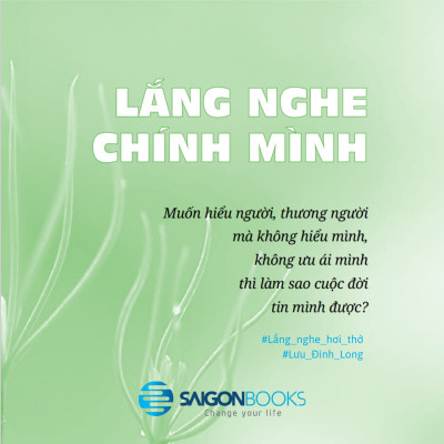 Lắng nghe hơi thở - Tác giả: Lưu Đình Long - Lắng nghe chính mình và Hạnh phúc trong Giáo Pháp.