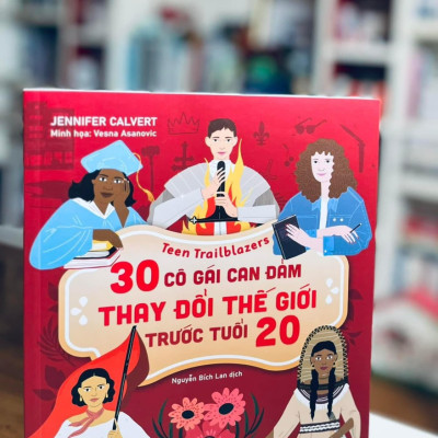 Sách - Những người mở đường tuổi teen - 30 Cô gái can đảm làm thay đổi thế giới trước tuổi 20 - Nguyễn Bích Lan dịch