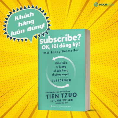 Subscribe? OK, tôi đăng ký! (Why the Subscription Model Will Be Your Company