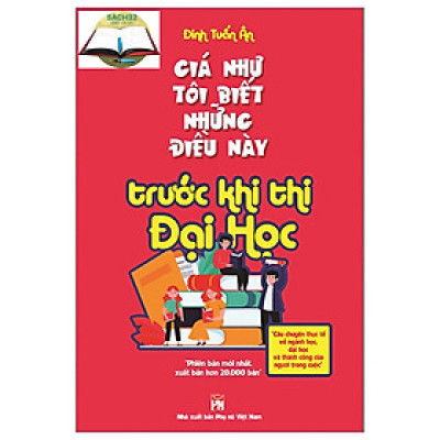 Giá Như Tôi Biết Những Điều Này. Trước Khi Thi Đại Học(PN)