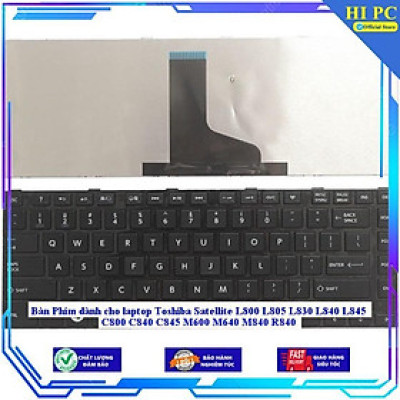 Bàn Phím dùng cho laptop Toshiba Satellite L800 L805 L830 L840 L845 C800 C840 C845 M600 M640 M840 R840 - Hàng Nhập Khẩu New Seal