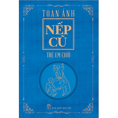 Nếp Cũ - Trẻ Em Chơi - TRE