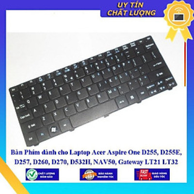 Bàn Phím dùng cho Laptop Acer Aspire One D255 D255E D257 D260 D270 D532H NAV50 Gateway LT21 LT32 LT22 LT23 LT25  - Hàng Nhập Khẩu New Seal