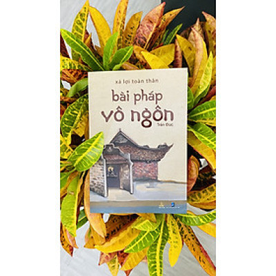 Xá Lợi Toàn Thân - Bài Pháp Vô Ngôn