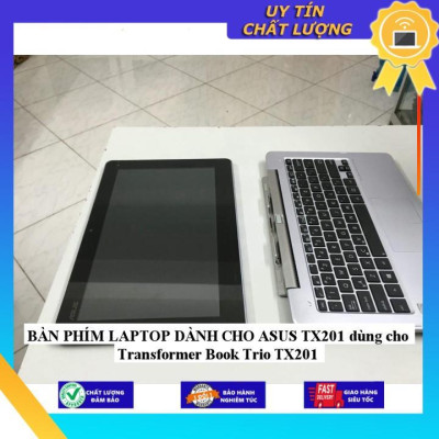 BÀN PHÍM LAPTOP dùng cho ASUS TX201 dùng cho Transformer Book Trio TX201 - Hàng Nhập Khẩu New Seal