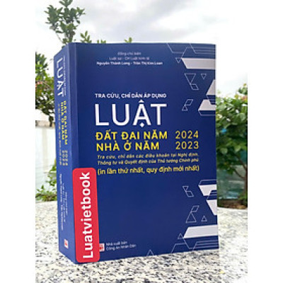 Tra cứu, chỉ dẫn áp dụng Luật Đất Đai năm 2024- Luật Nhà Ở năm 2023