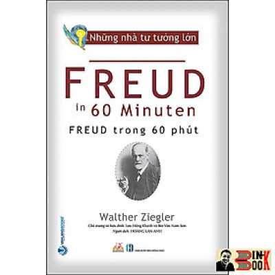 NHỮNG NHÀ TƯ TƯỞNG LỚN: FREUD Trong 60 Phút – Walther Ziegler – Hoàng Lan Anh dịch – Văn Lang – NXB Hồng Đức (Bìa mềm)