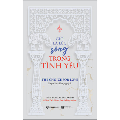 Cuốn sách: Giờ Là Lúc Sống Trong Tình Yêu