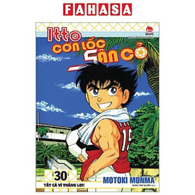 Itto - Cơn Lốc Sân Cỏ - Tập 30 - Tất Cả Vì Thắng Lợi! (Tái Bản 2024)