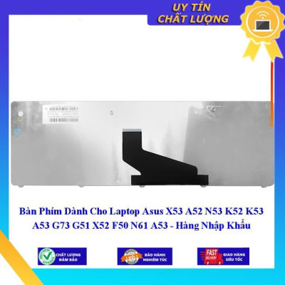 Bàn Phím dùng cho Laptop Asus X53 A52 N53 K52 K53 A53 G73 G51 X52 F50 N61 A53  - Hàng Nhập Khẩu New Seal